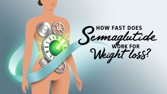 How Fast Does Semaglutide Work for Weight Loss